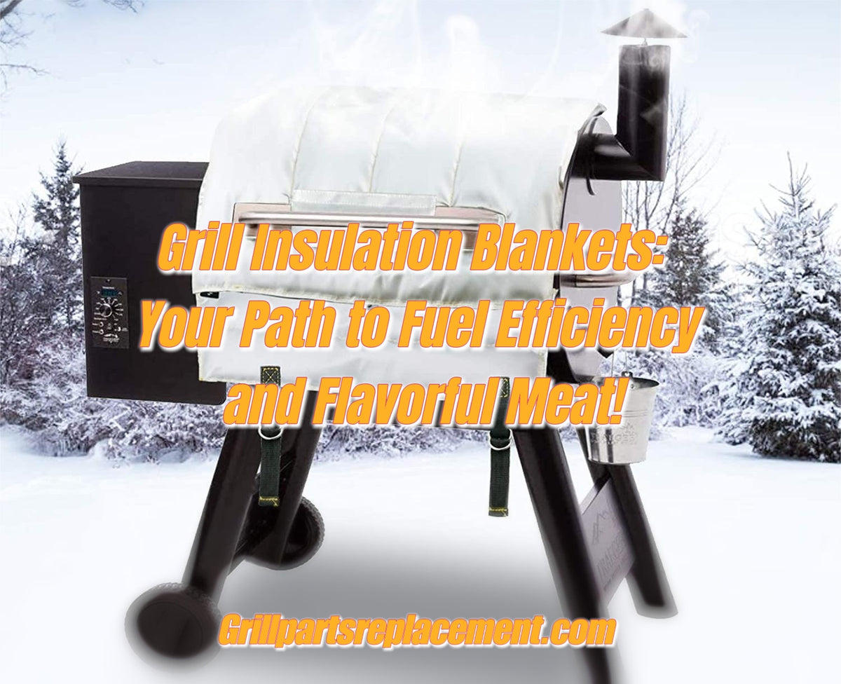 Grill Insulation Blankets Your Path to Fuel Efficiency and Flavorful