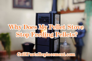 Why Does My Pellet Stove Stop Feeding Pellets?