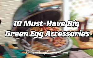 10 Must-Have Big Green Egg Accessories