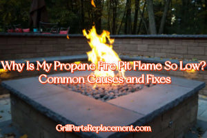 Why Is My Propane Fire Pit Flame So Low? Common Causes and Fixes