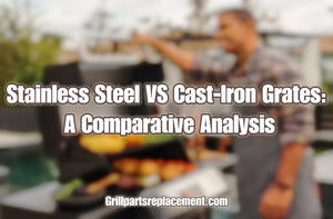 Stainless Steel VS Cast-Iron Grates: A Comparative Analysis