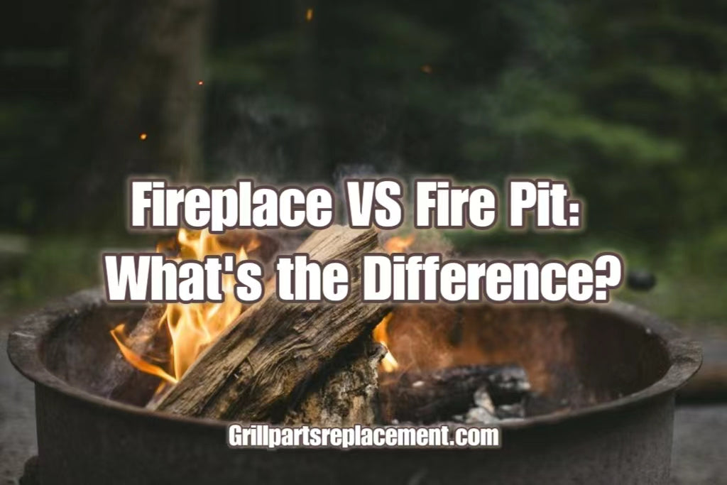 Fireplace VS Fire Pit What's the Difference GrillPartsReplacement