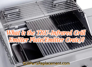 What is the TRU-Infrared Grill Emitter Plate(Emitter Grate)?