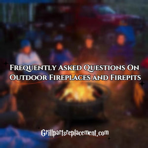Frequently Asked Questions On Outdoor Fireplaces and Firepits