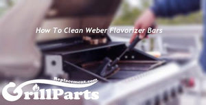 How To Clean Weber Flavorizer Bars