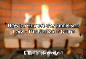 How To Choose Gas Fireplace Logs - The Ultimate Guide