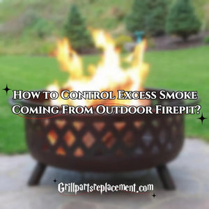 How to Control Excess Smoke Coming From Outdoor Firepit