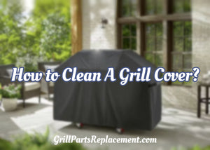 How to Clean A Grill Cover?