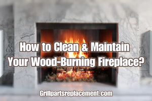 How to Clean & Maintain Your Wood-Burning Fireplace?