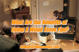 What Are the Benefits of Using A Wood Stove Fan?