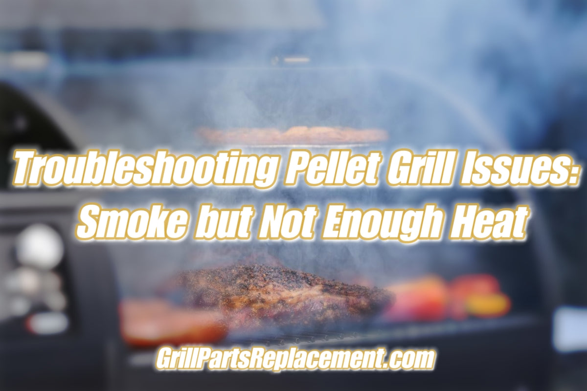 Troubleshooting Pellet Grill Issues Smoke but Not Enough Heat