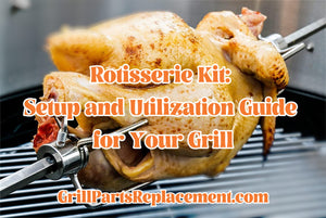 Rotisserie Kit: Setup and Utilization Guide for Your Grill