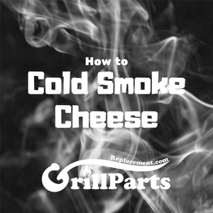 How to Cold Smoke Cheese by GrillPartsReplacement.com