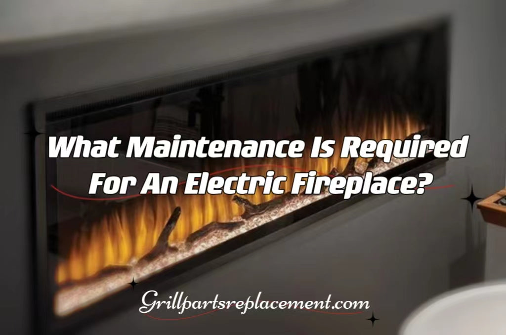What Maintenance Is Required For An Electric Fireplace