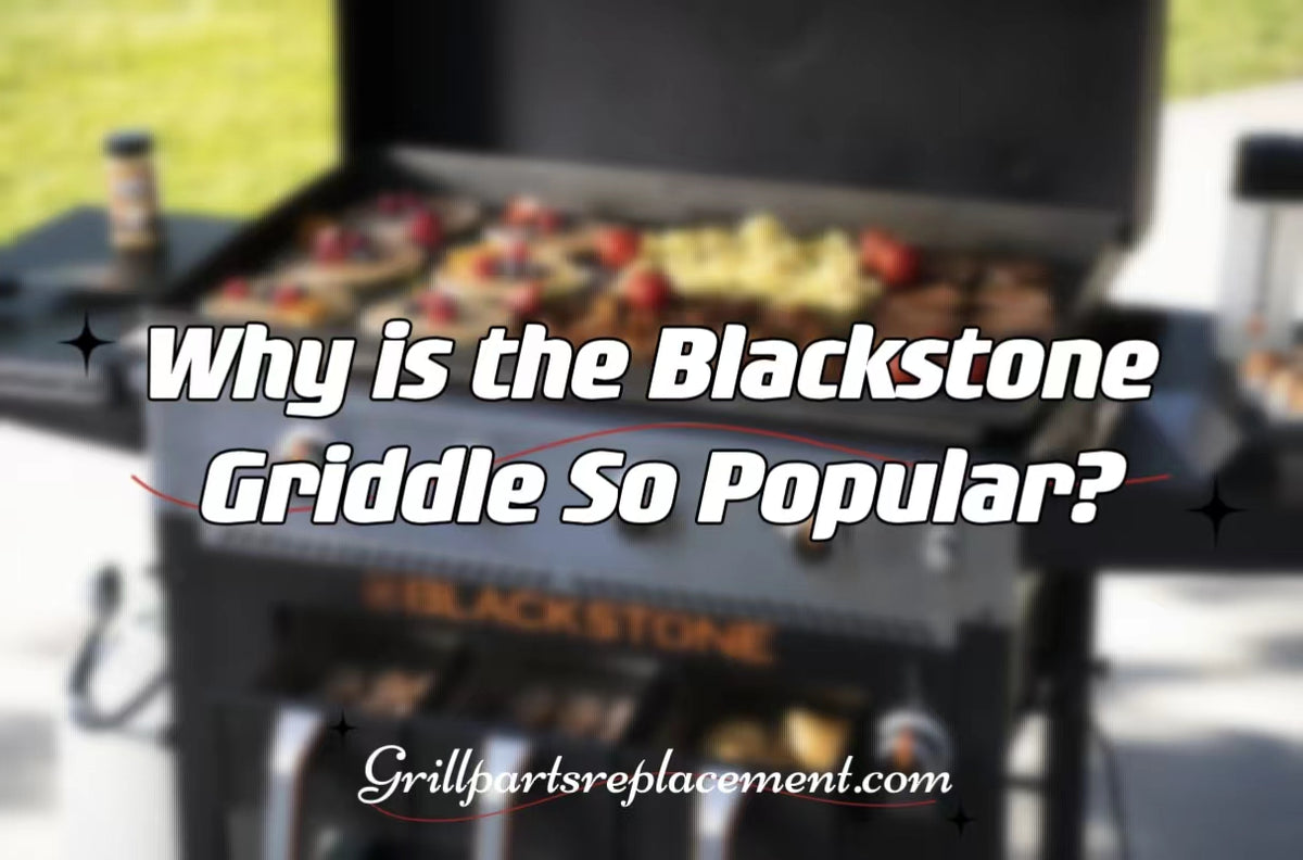 Why is the Blackstone Griddle So Popular? GrillPartsReplacement