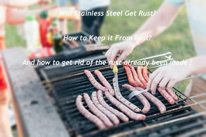 Will Stainless Steel Get Rust? How to Keep it From Rust? And how to get rid of the rust already been made ? - GrillPartsReplacement - Online BBQ Parts Retailer