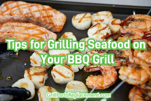 Tips for Grilling Seafood on Your BBQ Grill